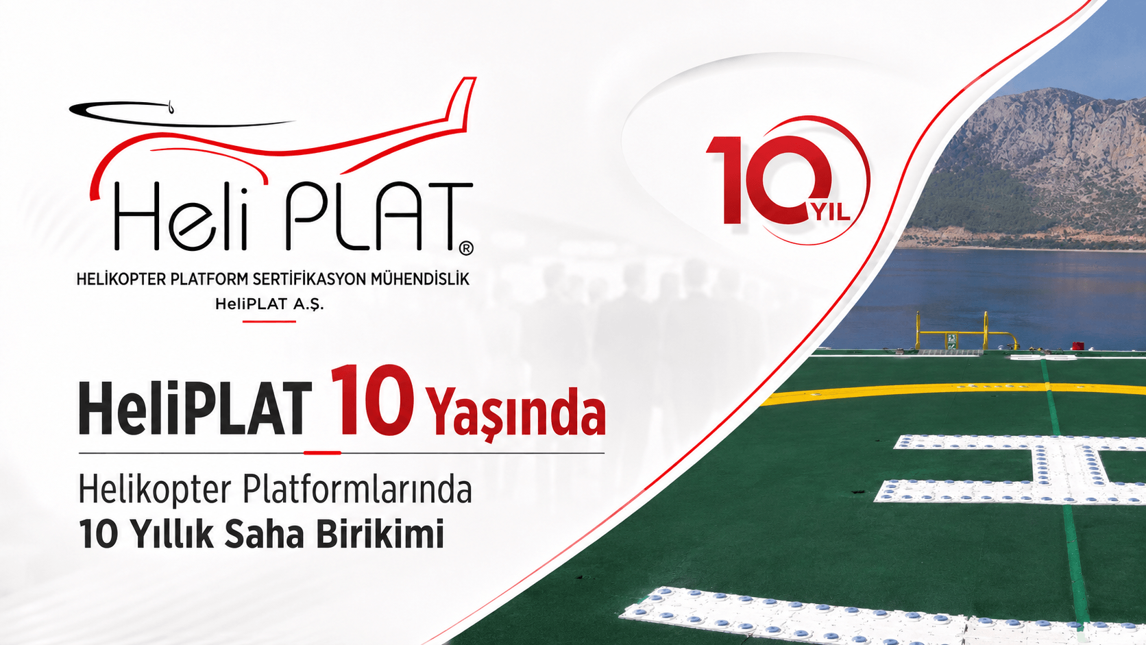 HeliPLAT, Helikopter Platformlarında 10 Yıllık Saha Birikimini Geride Bıraktı